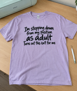 I'm Resigning From Adulthood This Isn't For Me T-Shirt