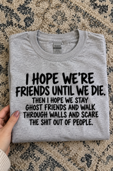 Friends Until We Die Ghost Friends For Eternity T-Shirt