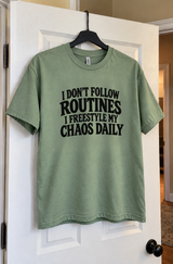 I Don't Follow Routines I Freestyle My Chaos Daily T-Shirt