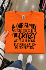 In Our Family We Don't Hide The Crazy We Pass It Down T-Shirt