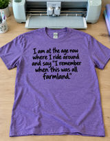 I Remember When This Was All Farmland T-Shirt