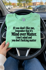 I Don't Mind, And You Don't Fucking Matter T-Shirt