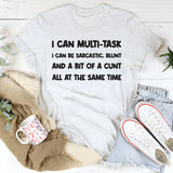 I Can Multitask—I Can Be Sarcastic T-Shirt