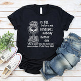 If I Die Before My Husband Nobody Better Say T-Shirt