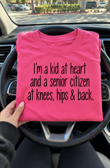 A Kid At Heart A Senior Citizen At Knees, Hips & Back T-Shirt