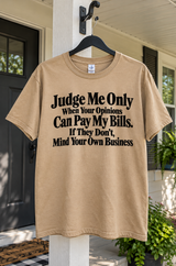 Pay My Bills Before You Judge Me T-Shirt