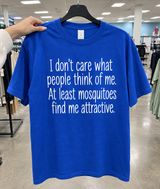 At Least Mosquitoes Find Me Attractive T-Shirt