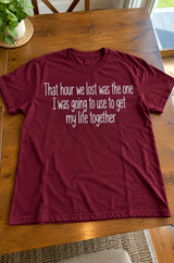 That Lost Hour Was Supposed To Be Used To Get My Life Together T-Shirt