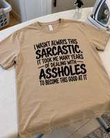 Years Of Dealing With Assholes Made Me This Sarcastic T-Shirt