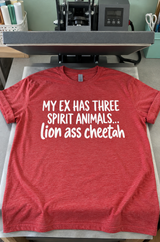 My Ex Has Three Spirit Animals Lion, Ass, Cheetah T-Shirt