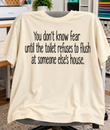 When The Toilet Won't Flush At Someone Else's House T-Shirt