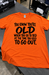 You Know You're Old When Bedtime Is When You Used To Go Out T-Shirt
