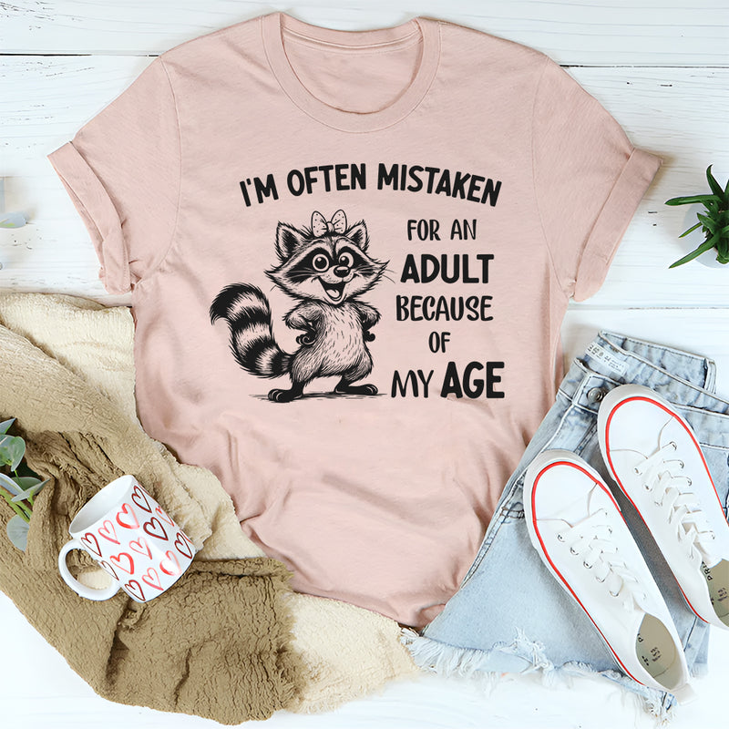 I’m Often Mistaken for an Adult Because of My Age T-Shirt