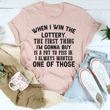 When I Win the Lottery the First Thing I’m Gonna Buy Is a Pot T-Shirt