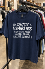 Sarcasm Is My Defense Against Drama Bullshit And Stupidity T-Shirt