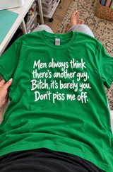 Men Think There's Another Guy Bitch It's Barely You T-Shirt