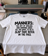 Manners Smiling And Nodding When You Want To Slap A Bitch T-Shirt