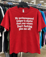 My Temper Is Shorter Than Your Wiener Don't Fucking Piss Me Off T-Shirt
