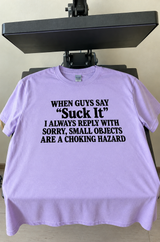 When Guys Say Suck It I Say Small Objects Are A Choking Hazard T-Shirt