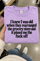 I'm Officially Old The Grocery Store Rearrangement Pissed Me Off T-Shirt