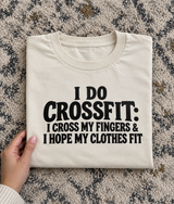 I Do CrossFit I Cross My Fingers And Hope My Clothes Fit T-Shirt