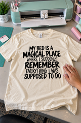 My Bed Is Where I Remember Everything I Forgot To Do T-Shirt