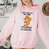 Don’t Mistake My Chill for Weakness, I’ll Still Ruin Your Ego With Style Hoodie