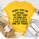 When I Win the Lottery the First Thing I’m Gonna Buy Is a Pot T-Shirt