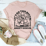 Let's Do This Before Anxiety Kicks In T-Shirt