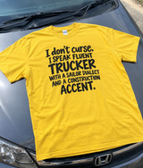I Don't Curse I Speak Fluent Trucker With A Sailor Accent T-Shirt