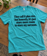 They Call It Plus Size But It's Just More Room For My Sarcasm T-Shirt