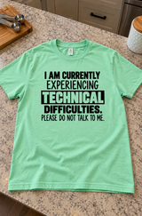 I'm Experiencing Technical Difficulties Please Don't Talk To Me T-Shirt