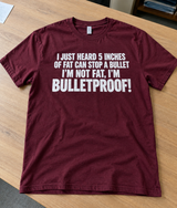 I'm Not Fat I'm Bulletproof T-Shirt