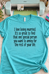 Marriage Is Finding That One Special Person To Annoy Forever T-Shirt