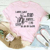 I Don’t Have Any Bad Habits, I’m Good at All of Them T-Shirt