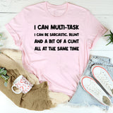 I Can Multitask—I Can Be Sarcastic T-Shirt