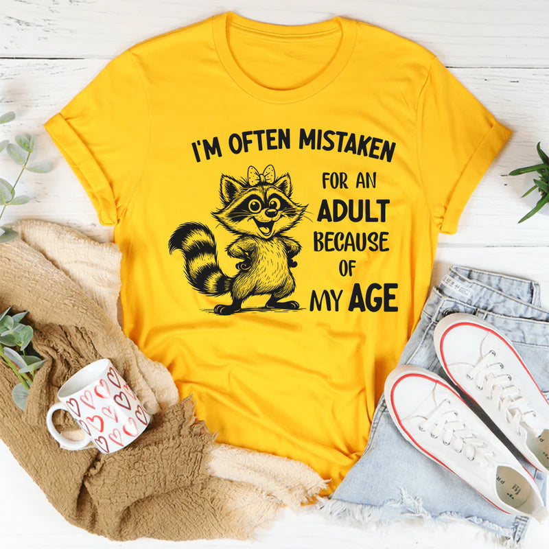 I’m Often Mistaken for an Adult Because of My Age T-Shirt