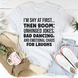 I’m Shy at First Then Boom Unhinged Jokes, Bad Dancing T-Shirt