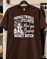 Twinkle Twinkle Little Snitch Mind Your Business Nosey Bitch T-Shirt