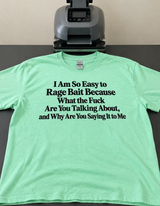 Easy To Rage Bait What The Fuck Are You Talking About T-Shirt