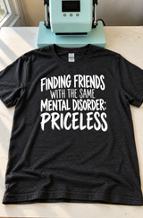 Finding Friends With The Same Mental Disorder Priceless T-Shirt
