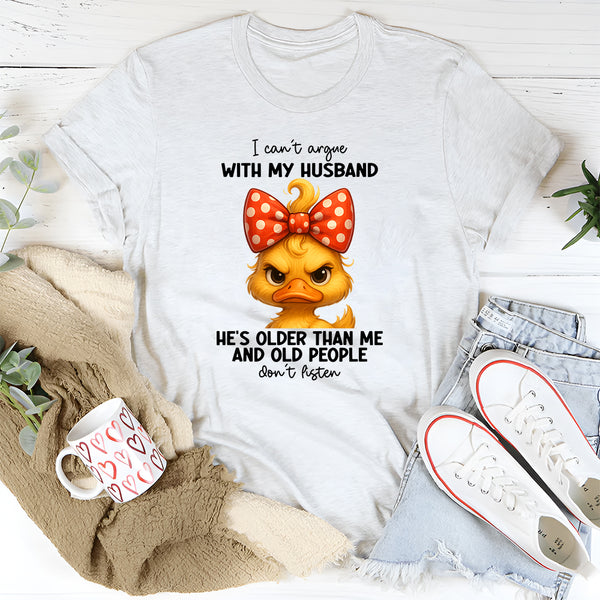 Can’t Argue With My Husband T-Shirt