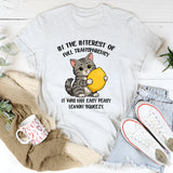 In The Interest Of Full Transparency It Was Not Easy Peasy T-Shirt
