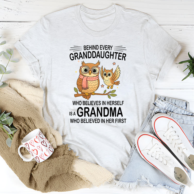 Behind Every Granddaughter Who Believes In Herself T-Shirt
