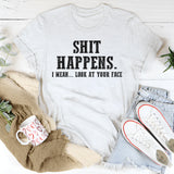 Shit Happens T-Shirt