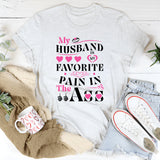 My Husband Is My Favorite Pain T-Shirt