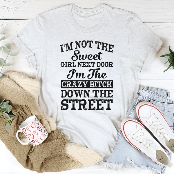 I'm Not Sweet Girl Next Door T-Shirt