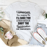 I Appreciate You Judging Me T-Shirt