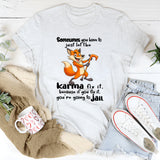 Let Karma Fix It T-Shirt