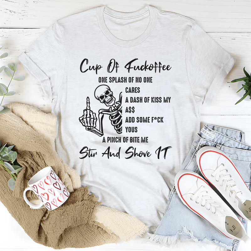 Cup Of Fuckoffee T-Shirt